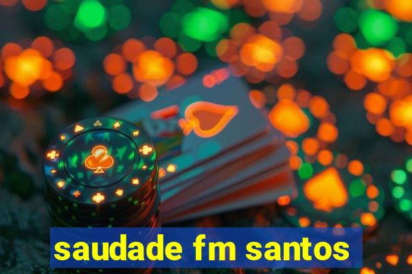 saudade fm santos